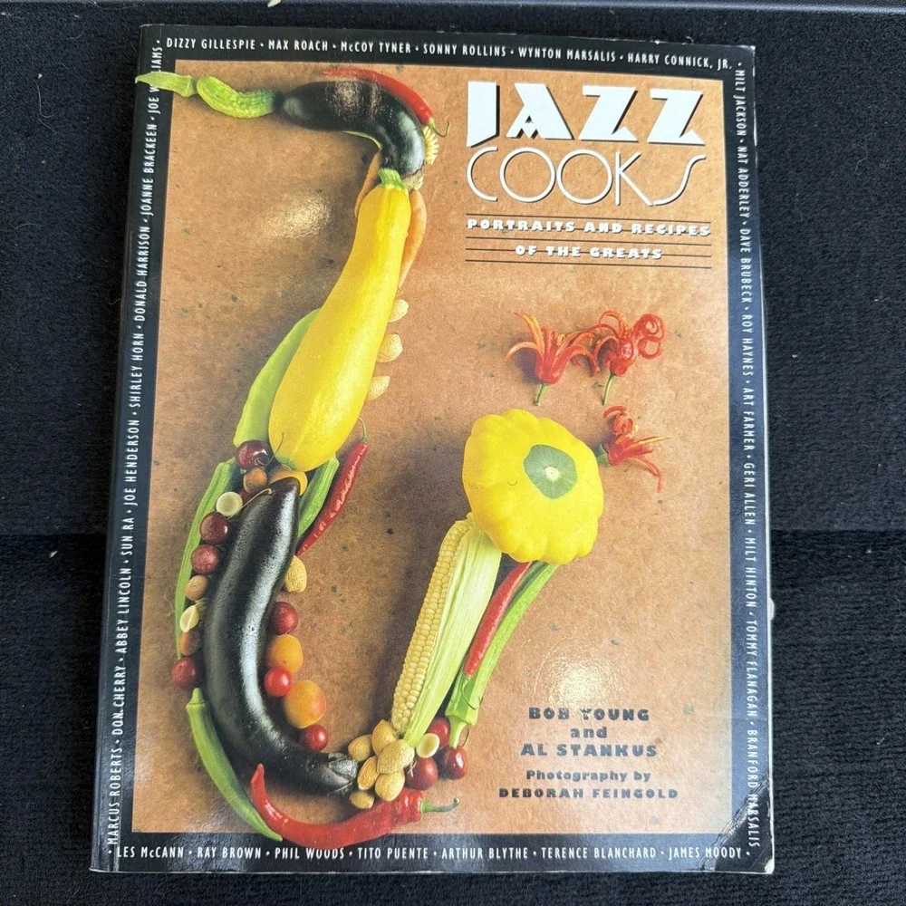 Jazz Cooks :‎ Portraits and Recipes of the Greats by Bob Young and Al Stankus...